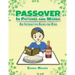 Passover in Pictures and Words: An Interactive Guide For Kids
